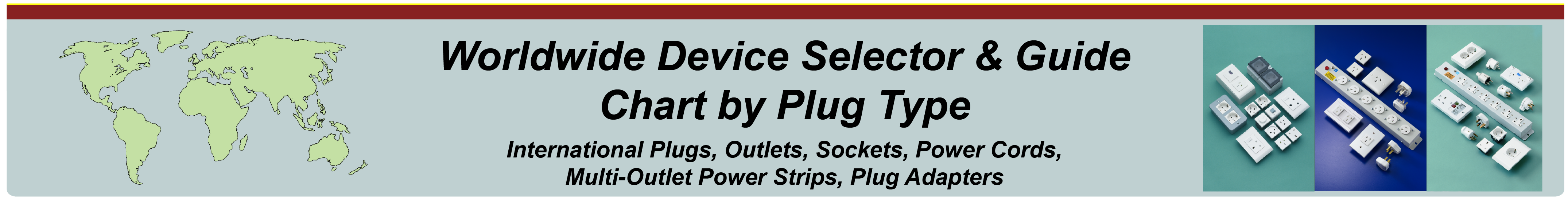 Worldwide Device Selector and Guide - Chart by Plug Type
